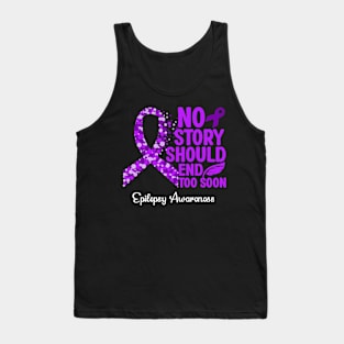 Epilepsy Awareness No Story Shoud End Too Soon Tank Top